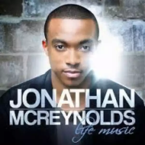 Jonathan McReynolds - Lovin’ Me